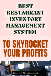Best Restaurant Inventory Management System To Skyrocket Your Profits