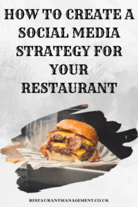 How To Create A Social Media Strategy For Your Restaurant