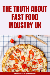 The Truth About Fast Food Industry In The UK