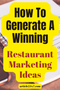 How To Generate A Winning Restaurant Marketing Ideas