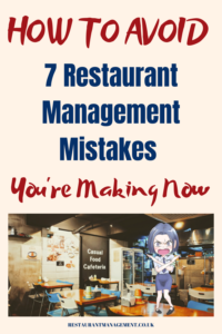 Restaurant Management Mistakes And How To Avoid Them