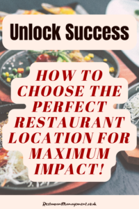 How to Choose the Perfect Restaurant Location for Maximum Impact!