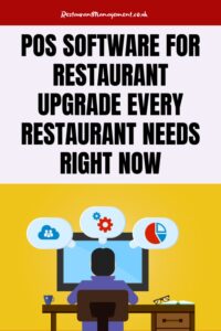 POS Software For Restaurant Upgrade Every Restaurant Needs Right Now
