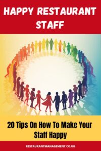 Happy Restaurant Staff: 20 Tips On How To Make Your Staff Happy
