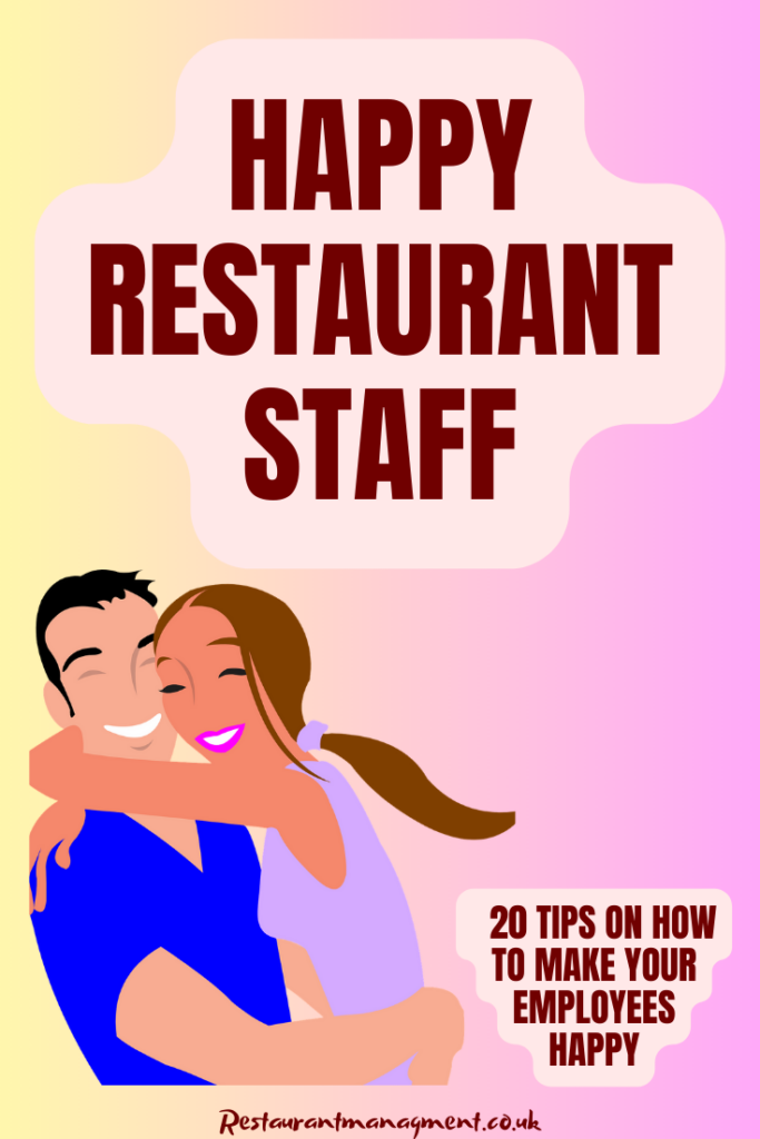 Happy Restaurant Staff: 20 Tips To Unlock Success- Restaurant Management