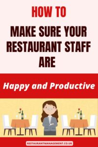 How To Make Sure Your Restaurant Staff Are Happy And Productive