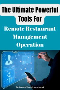 The Ultimate Powerful Tools For Remote Restaurant Management Operation