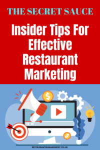 The Secret Sauce: Insider Tips For Effective Restaurant Marketing