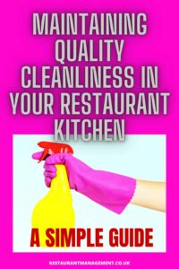Maintaining Cleanliness In Your Restaurant Kitchen: A Simple Guide