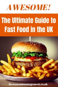 The Ultimate Guide to Fast Food in the UK
