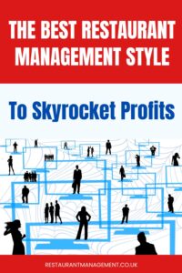 The Best Restaurant Management Style To Skyrocket Profits