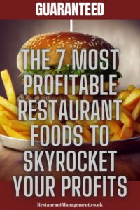 Guaranteed: The 7 Most Profitable Restaurant Foods To Skyrocket Your Profits
