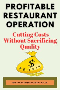 Profitable Restaurant Operation: Cutting Costs Without Sacrificing Quality