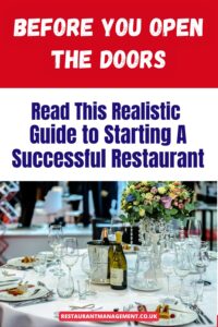 Before You Open the Doors: A Realistic Guide to Starting a Successful Restaurant